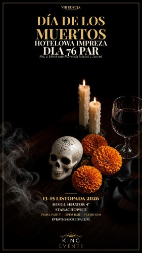 14.11.26r | DIA DE LOS MUERTOS - VIII HOTELOWA IMPREZA DLA PAR - STARACHOWICE